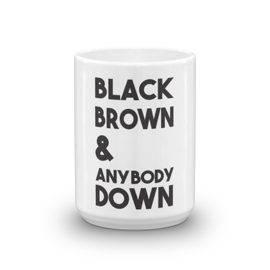 Black Brown & Anybody Down - mug